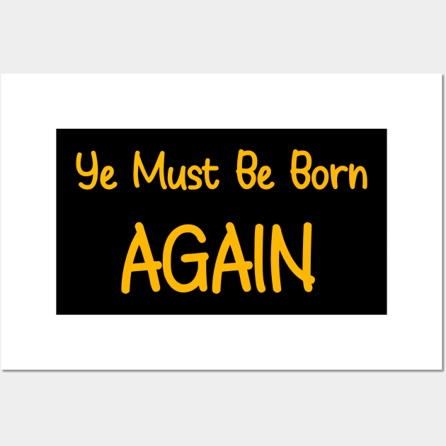 Ye Must Be Born Again Wall Art by rjstyle7